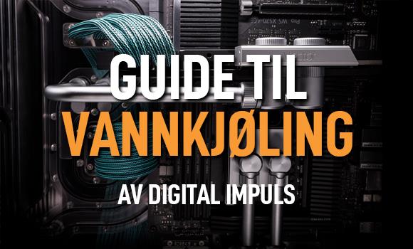 Guide til Vannkjøling - Digital Impuls